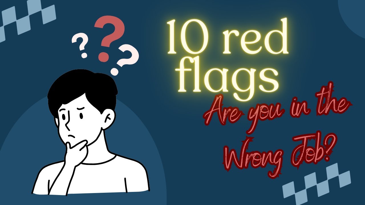 10 Red Flags ~ You're in the Wrong Job & Solutions - YouTube