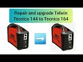 Repair and upgrade inverter welding machine TELWIN Tecnica 144 to Tecnica 164