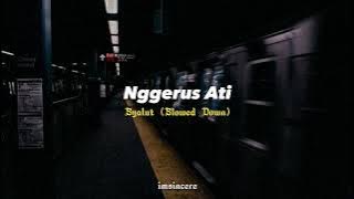 Nggerus Ati - Syalut (slowed version)