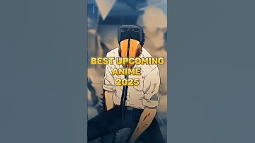 The BEST Upcoming Anime in 2025!