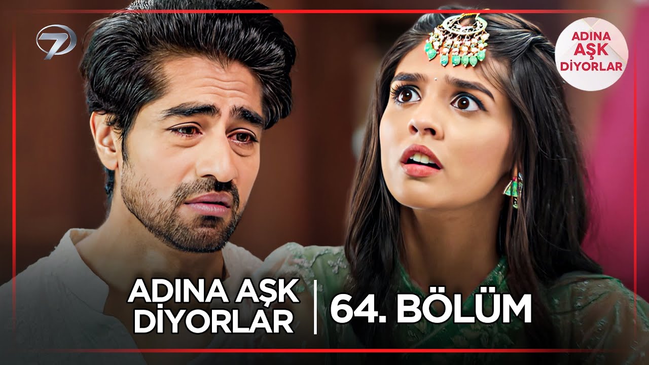 Adına Aşk Diyorlar Hint Dizisi | 64. Bölüm (17 Nisan 2025) @kanal7