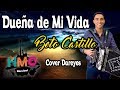 Dueña de mi Vida - Beto Castillo || Cover Dareyes