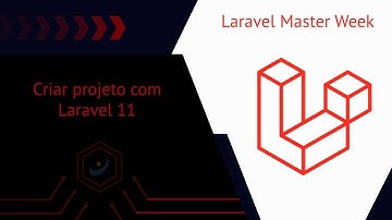 Laravel Master Week - Aula 1 - Como Criar seu Projeto com Laravel