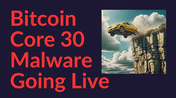 Bitcoin Core 30 Malware Going Live