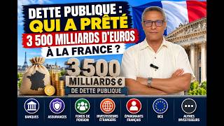 3 500 milliards de dette : à qui la France doit-elle cet argent ?