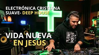ELECTRONICA CRISTIANA SUAVE: Alabanzas de Adoración para la noche- Deep house / Paz y Esperanza