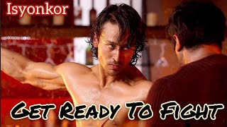 Isyonkor || Get ready to fight || Baaghi @TigerShroff