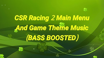 CSR Racing 2 Main Menu And Game Theme Music (BASS BOOSTED)