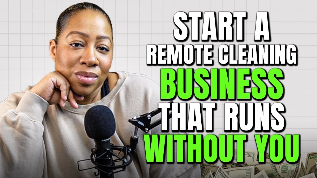 How to Start a Remote Cleaning Business That Runs Without You (Step By ...