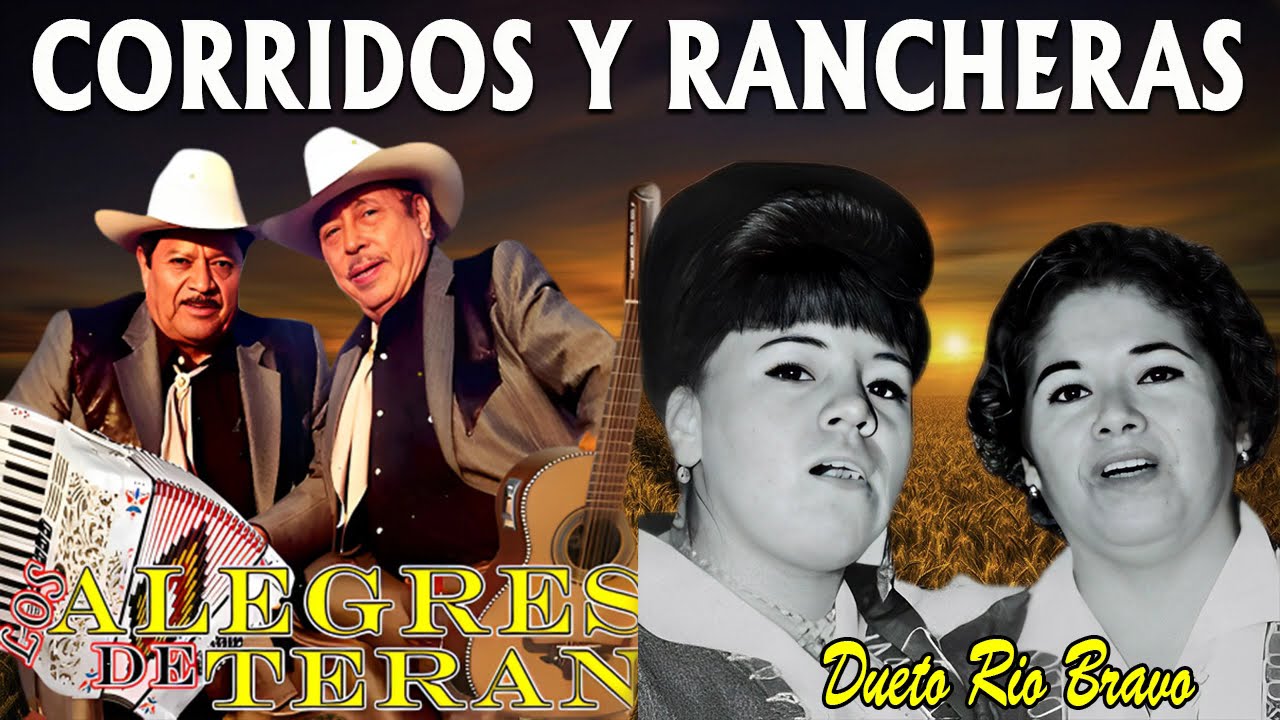 Los Alegres De Teran y Dueto Rio Bravo Las Mejores Canciones ~ Corridos y Rancheras Viejitas 2026