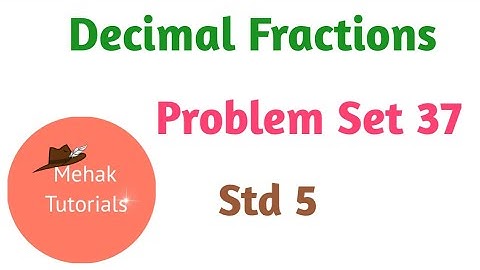 Problem set 37/Decimal Fractions/Maths /std 5