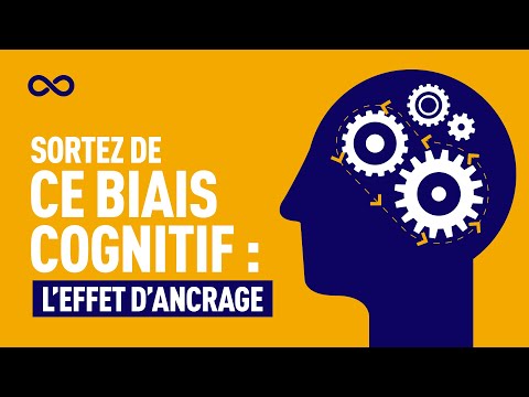 L'EFFET D'ANCRAGE : SORTIR DE CE BIAIS COGNITIF (NEUROSCIENCES)