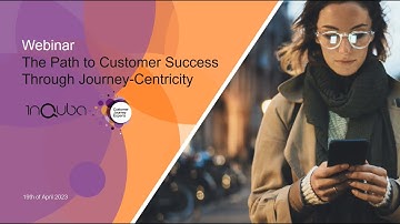 The Path to Customer Success Through Journey-Centricity | LIVE WEBINAR | Microsoft, inQuba & CJE