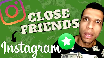 Como criar um close Friends no Instagram?
