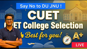 Dont Limit Your Dream CUET College Selection for your bright Future, Think Beyond DU JNU