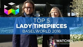 Top 5 Ladies Watches of Baselworld 2016