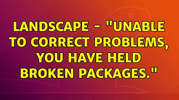 Ubuntu: Landscape - "Unable to correct problems, you have held broken packages."