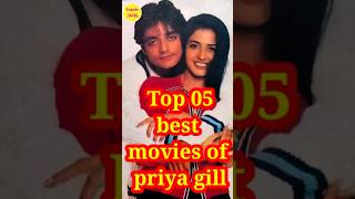 Top Five Best Movies Priya Gill shorts youtubeshorts bollywood