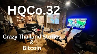 HQCo.32 | Crazy Thailand Stories | Bitcoin