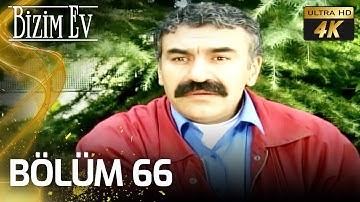 Bizim Ev 66. Bölüm 4K