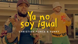 Christian Ponce El Sica Ft Funky - Ya No Soy Igual Video Oficial Teofanía