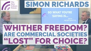 Whither Freedom? Have commercial comforts left society complacent and "lost" for choice?