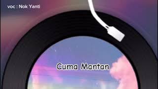 CUMA MANTAN || Cover BY Nok Yanti
