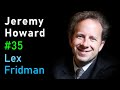 Jeremy howard fastai deep learning courses and research  lex fridman podcast 35