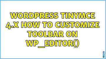 Wordpress: TinyMCE 4.x : How to customize toolbar on wp_editor() (2 Solutions!!)