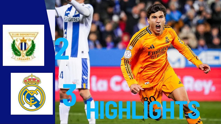 Leganés vs Real Madrid 2 - 3 - All Goals