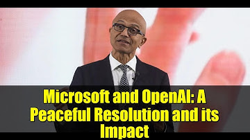 Microsoft and OpenAI: A Peaceful Resolution and its Impact