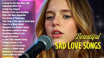 Heartbroken Melodies 2025 || Relaxing Love Songs || Beautiful Heartbreak & Sad Melodies 💔