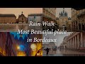 Walking in RAIN 2HOURS Walk Most Beautiful places in the Rain in Bordeaux / ASMR for sleeping