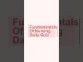 Latest Updated Fundamentals Of Nursing Daily Quiz Cheat Sheet