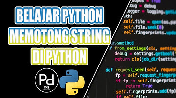 BELAJAR PYTHON MEMOTONG STRING DI PYTHON