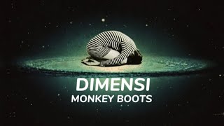 Dimensi - Monkey Boots (lirik)