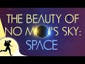 The Beauty of No Man&#39;s Sky: Space