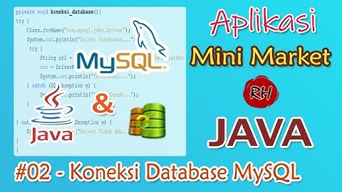 02. Koneksi Java Ke Database MySQL - APLIKASI MINI MARKET