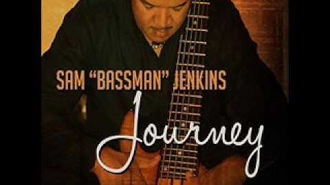 Sam " Bassman " Jenkins - That's The Way Of The World