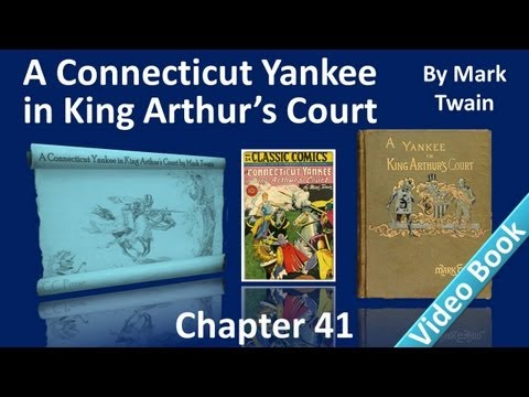 Part 9 - Chapter 41 - A Connecticut Yankee in King...