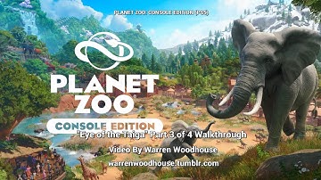 PLANET ZOO: CONSOLE EDITION (PS5) - "Eye of the Taiga" Part 3 of 4 Walkthrough