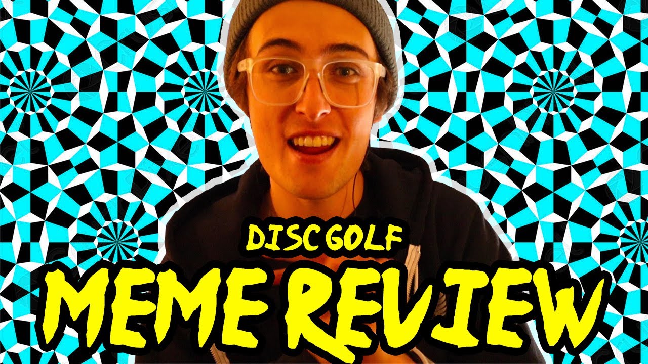 DISC GOLF MEME REVIEW! YouTube