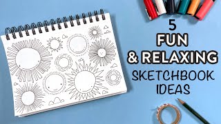 5 Fun and Relaxing Sketchbook Ideas