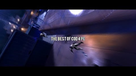 "Best of Cod 4 PC" By Sov