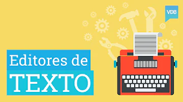 O que são editores de textos digitais *?