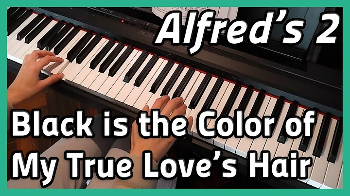 Black is the Color of My True Love's Hair  Piano |...