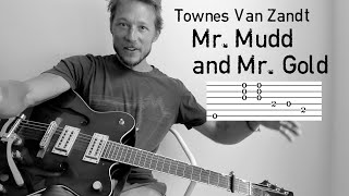 Mr. Mudd and Mr. Gold - Guitar Tutorial with Tab - Townes Van Zandt