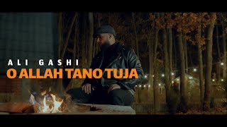 ALI GASHI - O ALLAH TANO TUJA Official 6K Video - Cukirecords Production