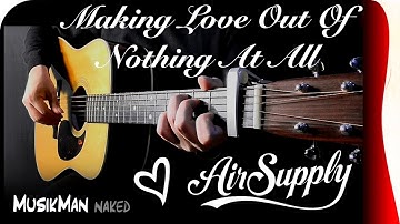 MAKING LOVE OUT OF NOTHING AT ALL 💕 ( Air Supply ) / GUITAR Cover / MusikMan ИΑКΕÐ  N°046