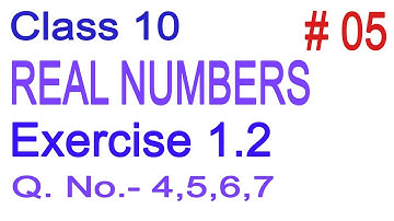 Class 10 | NCERT Maths | Chapter 1 - Real Numbers | Exercise 1.2 | Q. No. 4,5,6,7 | Full Solution